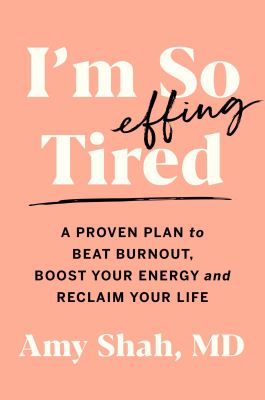 I'm So Effing Tired by Amy Shah